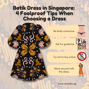    Batik Dress in Singapore: 4 Foolproof Tips When Choosing a Dress